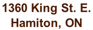 1360 King St. E.  Hamiton, ON